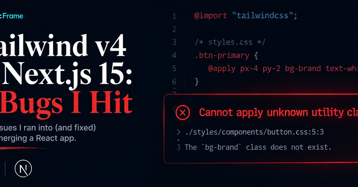 Code editor hiển thị file CSS cấu hình Tailwind v4 với @import tailwindcss, @theme block và lỗi build